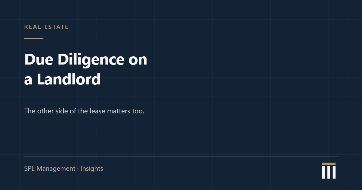 Due Diligence on a Landlord: Why the Other Side of the Lease Matters Too