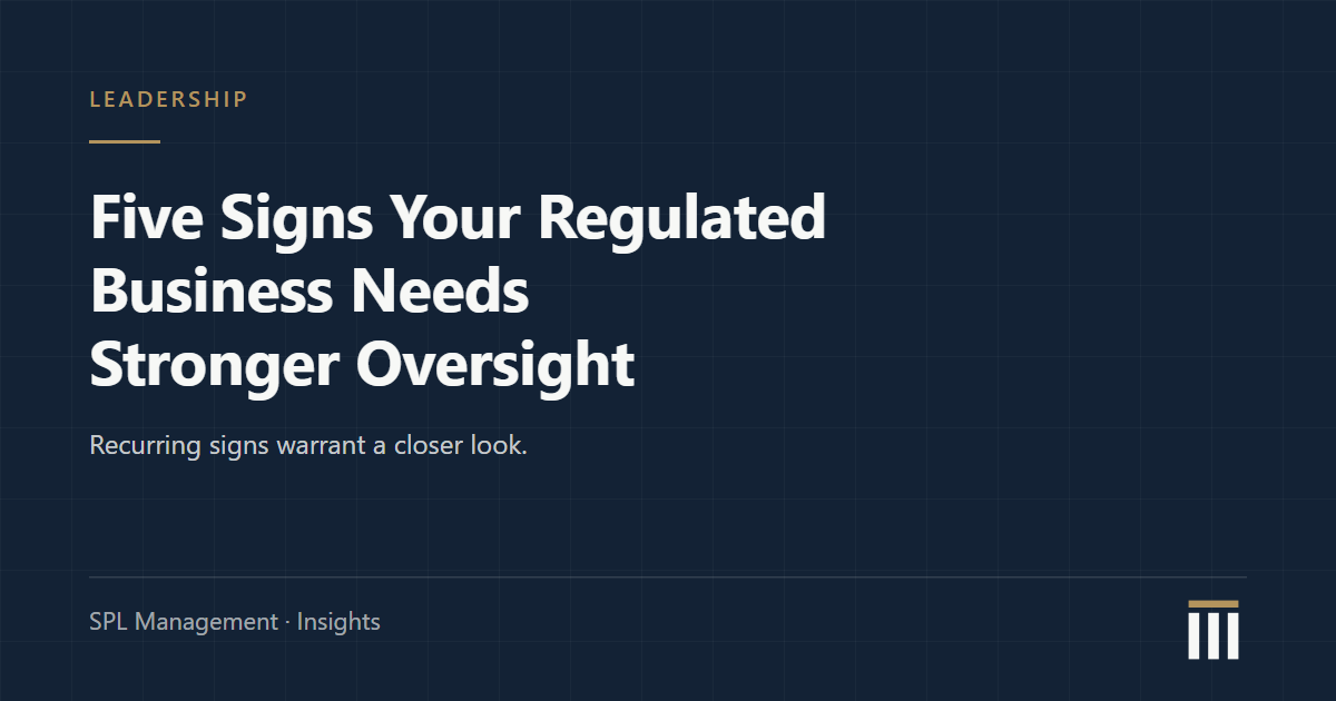 Navy blueprint-style card with the title Five Signs Your Regulated Business Needs Stronger Oversight, from SPL Management Insights.